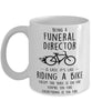 Funny Being A Funeral Director Is Easy It's Like Riding A Bike Except Coffee Mug White