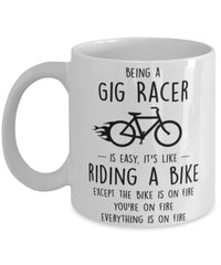 Funny Being A Gig Racer Is Easy It's Like Riding A Bike Except Coffee Mug White