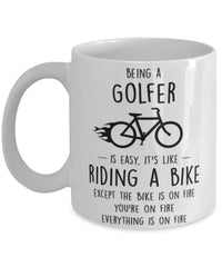 Funny Being A Golfer Is Easy It's Like Riding A Bike Except Coffee Mug White