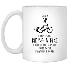 Funny Being A GP  Is Easy It's Like Riding A Bike Except Coffee Mug 11oz White XP8434