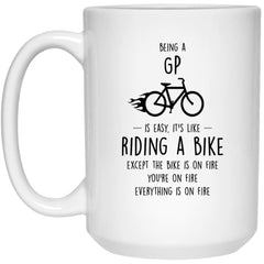 Funny Being A GP Is Easy It's Like Riding A Bike Except Coffee Mug 15oz White 21504