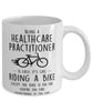 Funny Being A Healthcare Practitioner Is Easy It's Like Riding A Bike Except Coffee Mug White