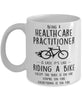 Funny Being A Healthcare Practitioner Is Easy It's Like Riding A Bike Except Coffee Mug White