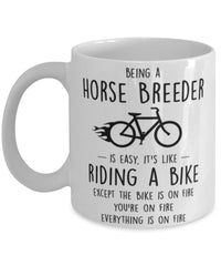 Funny Being A Horse Breeder Is Easy It's Like Riding A Bike Except Coffee Mug White