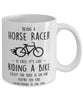 Funny Being A Horse Racer Is Easy It's Like Riding A Bike Except Coffee Mug White