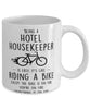 Funny Being A Hotel Housekeeper Is Easy It's Like Riding A Bike Except Coffee Mug White