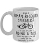 Funny Being A Human Resource Specialist Is Easy It's Like Riding A Bike Except Coffee Mug White