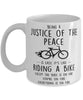 Funny Being A Justice of The Peace Is Easy It's Like Riding A Bike Except Coffee Mug White