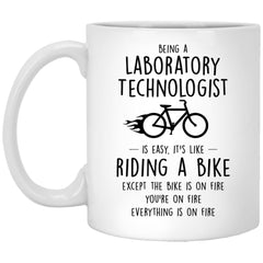 Funny Being A Laboratory Technologist Is Easy It's Like Riding A Bike Except Coffee Mug 11oz White XP8434