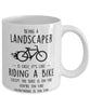 Funny Being A Landscaper Is Easy It's Like Riding A Bike Except Coffee Mug White