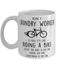 Funny Being A Laundry Worker Is Easy It's Like Riding A Bike Except Coffee Mug White