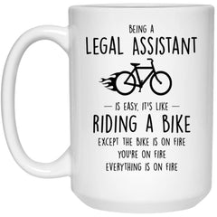 Funny Being A Legal Assistant Is Easy It's Like Riding A Bike Except Coffee Mug 15oz White 21504