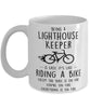 Funny Being A Lighthouse Keeper Is Easy It's Like Riding A Bike Except Coffee Mug White
