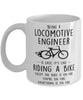 Funny Being A Locomotive Engineer Is Easy It's Like Riding A Bike Except Coffee Mug White