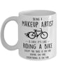 Funny Being A Makeup Artist Is Easy It's Like Riding A Bike Except Coffee Mug White