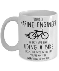 Funny Being A Marine Engineer Is Easy It's Like Riding A Bike Except Coffee Mug White