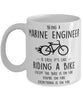 Funny Being A Marine Engineer Is Easy It's Like Riding A Bike Except Coffee Mug White