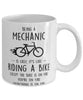 Funny Being A Mechanic Is Easy It's Like Riding A Bike Except Coffee Mug White