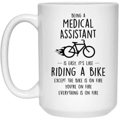Funny Being A Medical Assistant Is Easy It's Like Riding A Bike Except Coffee Mug 15oz White 21504