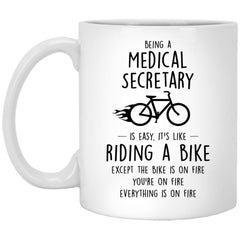 Funny Being A Medical Secretary Is Easy It's Like Riding A Bike Except Coffee Mug 11oz White XP8434