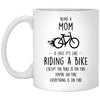 Funny Being A Mom Is Easy It's Like Riding A Bike Except Coffee Mug 11oz White XP8434