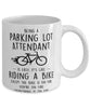 Funny Being A Parking Lot Attendant Is Easy It's Like Riding A Bike Except Coffee Mug White