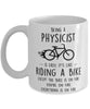 Funny Being A Physicist Is Easy It's Like Riding A Bike Except Coffee Mug White