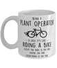 Funny Being A Plant Operator Is Easy It's Like Riding A Bike Except Coffee Mug White