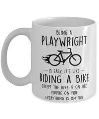 Funny Being A Playwright Is Easy It's Like Riding A Bike Except Coffee Mug White