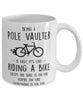 Funny Being A Pole Vaulter Is Easy It's Like Riding A Bike Except Coffee Mug White