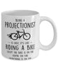 Funny Being A Projectionist Is Easy It's Like Riding A Bike Except Coffee Mug White