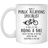 Funny Being A Public Relations Specialist Is Easy It's Like Riding A Bike Except Coffee Mug 11oz White XP8434