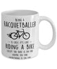 Funny Being A Racquetballer Is Easy It's Like Riding A Bike Except Coffee Mug White