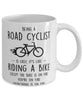 Funny Being A Road Cyclist Is Easy It's Like Riding A Bike Except Coffee Mug White