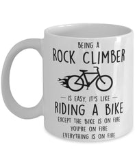 Funny Being A Rock Climber Is Easy It's Like Riding A Bike Except Coffee Mug White