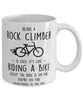 Funny Being A Rock Climber Is Easy It's Like Riding A Bike Except Coffee Mug White