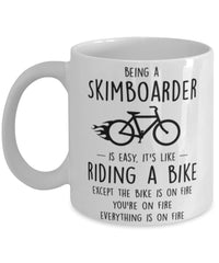 Funny Being A Skimboarder Is Easy It's Like Riding A Bike Except Coffee Mug White