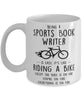 Funny Being A Sports Book Writer Is Easy It's Like Riding A Bike Except Coffee Mug White