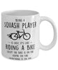 Funny Being A Squash Player Is Easy It's Like Riding A Bike Except Coffee Mug White