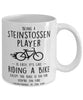 Funny Being A Steinstossen player Is Easy It's Like Riding A Bike Except Coffee Mug White