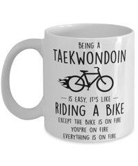 Funny Being A Taekwondoin Is Easy It's Like Riding A Bike Except Coffee Mug White