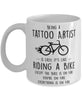 Funny Being A Tattoo Artist Is Easy It's Like Riding A Bike Except Coffee Mug White