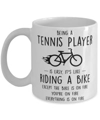 Funny Being A Tennis Player Is Easy It's Like Riding A Bike Except Coffee Mug White
