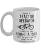 Funny Being A Tractor Operator Is Easy It's Like Riding A Bike Except Coffee Mug White