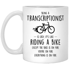 Funny Being A Transcriptionist Is Easy It's Like Riding A Bike Except Coffee Mug 11oz White XP8434
