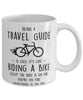 Funny Being A Travel Guide Is Easy It's Like Riding A Bike Except Coffee Mug White