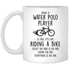 Funny Being A Water Polo Player Is Easy It's Like Riding A Bike Except Coffee Mug 11oz White XP8434