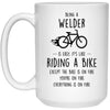 Funny Being A Welder Is Easy It's Like Riding A Bike Except Coffee Mug 15oz White 21504