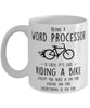 Funny Being A Word Processor Is Easy It's Like Riding A Bike Except Coffee Mug White