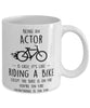 Funny Being An Actor Is Easy It's Like Riding A Bike Except Coffee Mug White